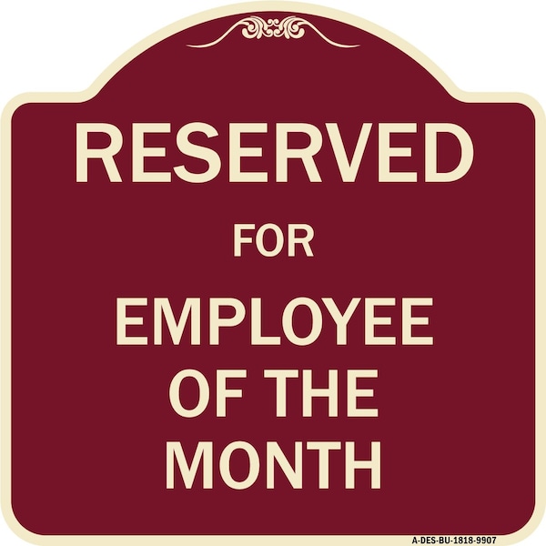 Designer Series-Reserved For Employee Of Month Burgungy Heavy-Gauge Alum, 18" x 18", BU-1818-9907